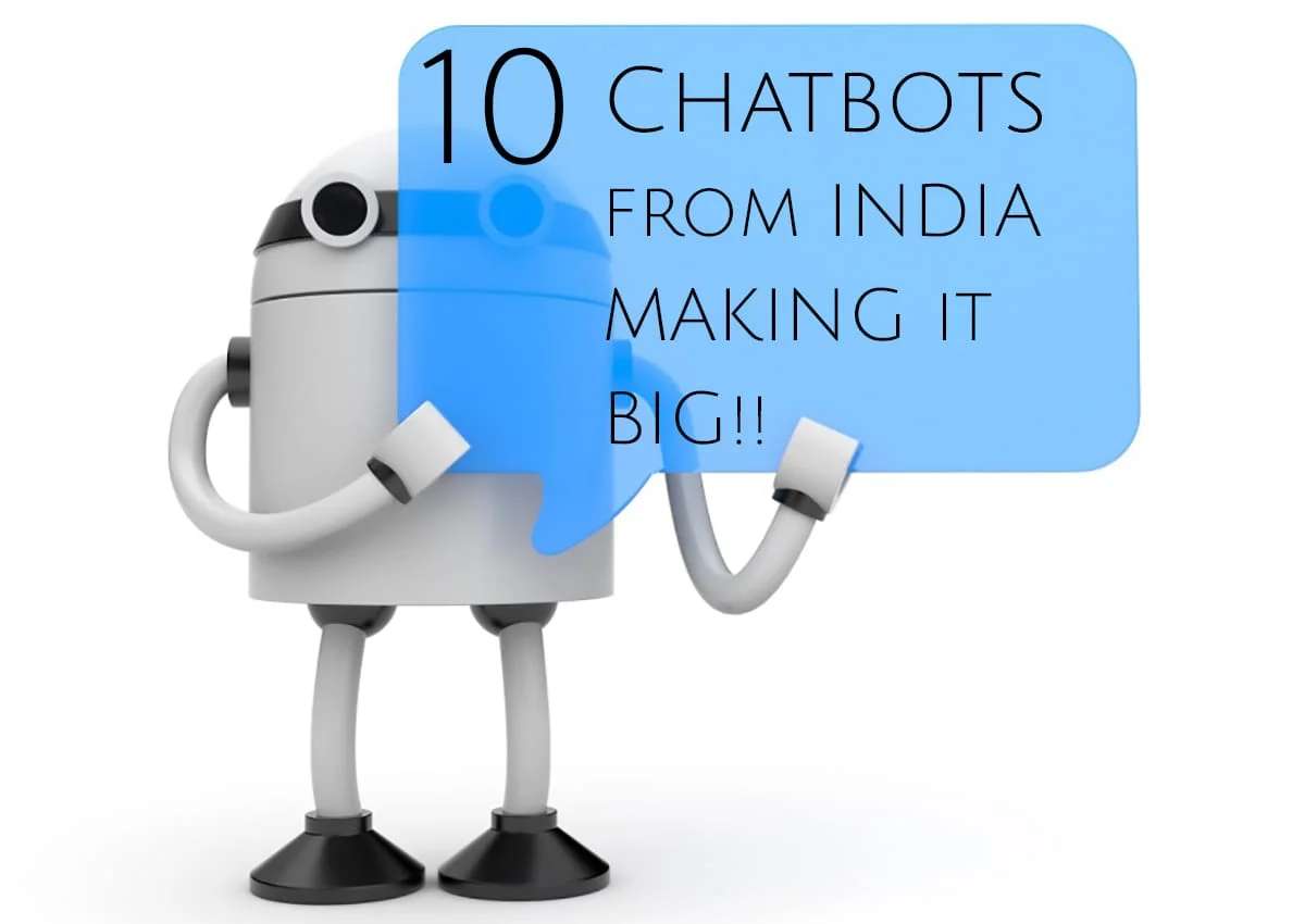 10 Chatbots from India making it big!