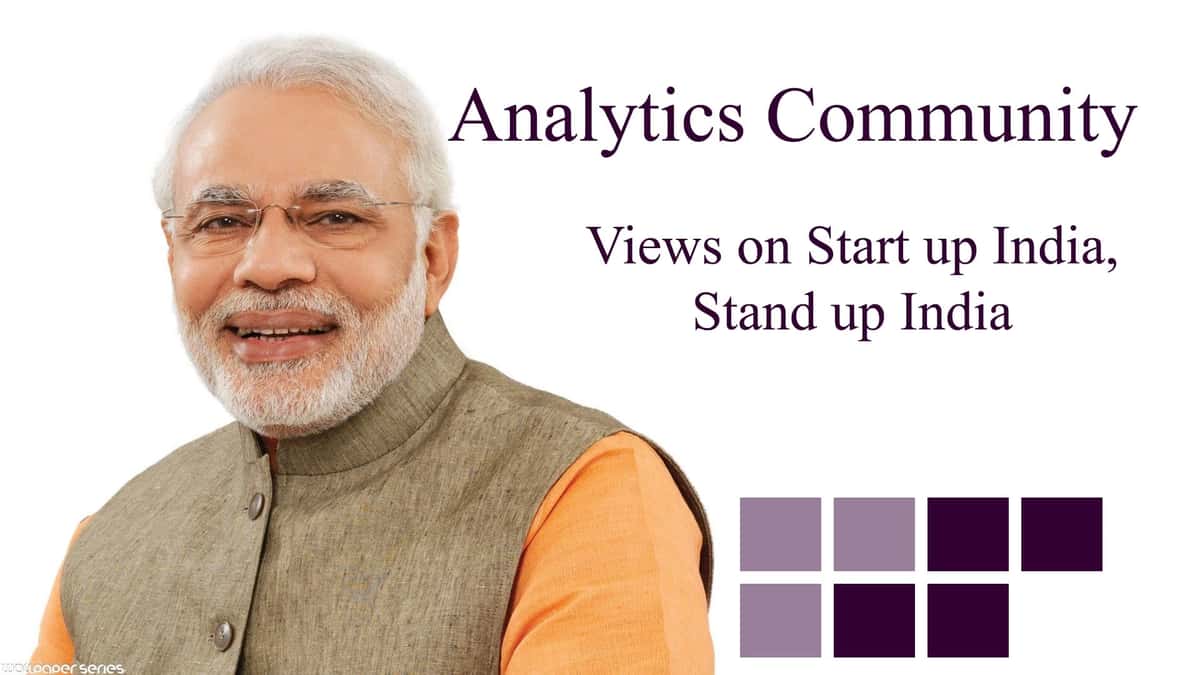 Analytics Community: Views on 'Start up India - Stand up India'