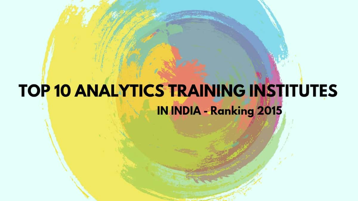 Top 10 Analytics Training Institutes in India - Ranking 2015