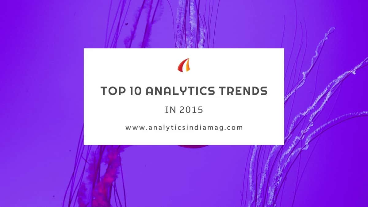 Top 10 Analytics Trends in 2015