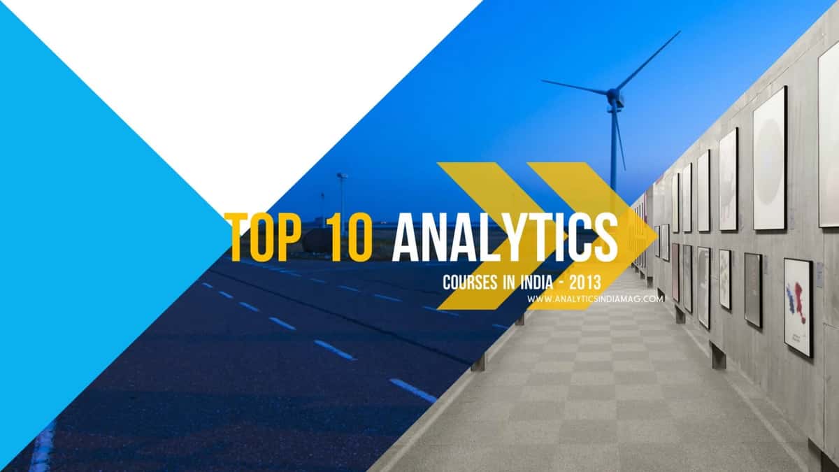 Top 10 Analytics Courses in India - 2013