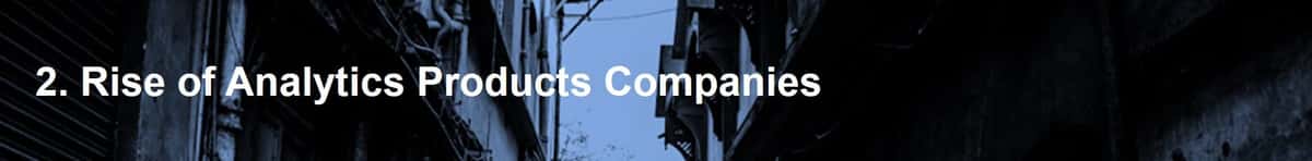 Rise of analytics product comapnies