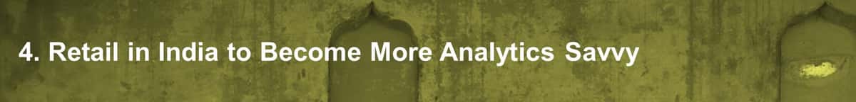 Retail in India is becoming more analytics savvy