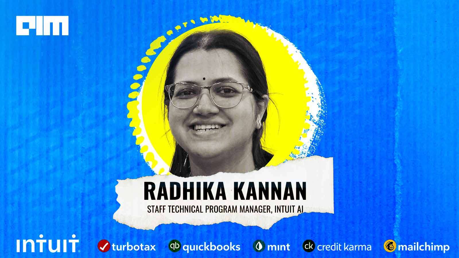 Intuit's Radhika Kannan on how the company is leveraging AI to enhance customer experience