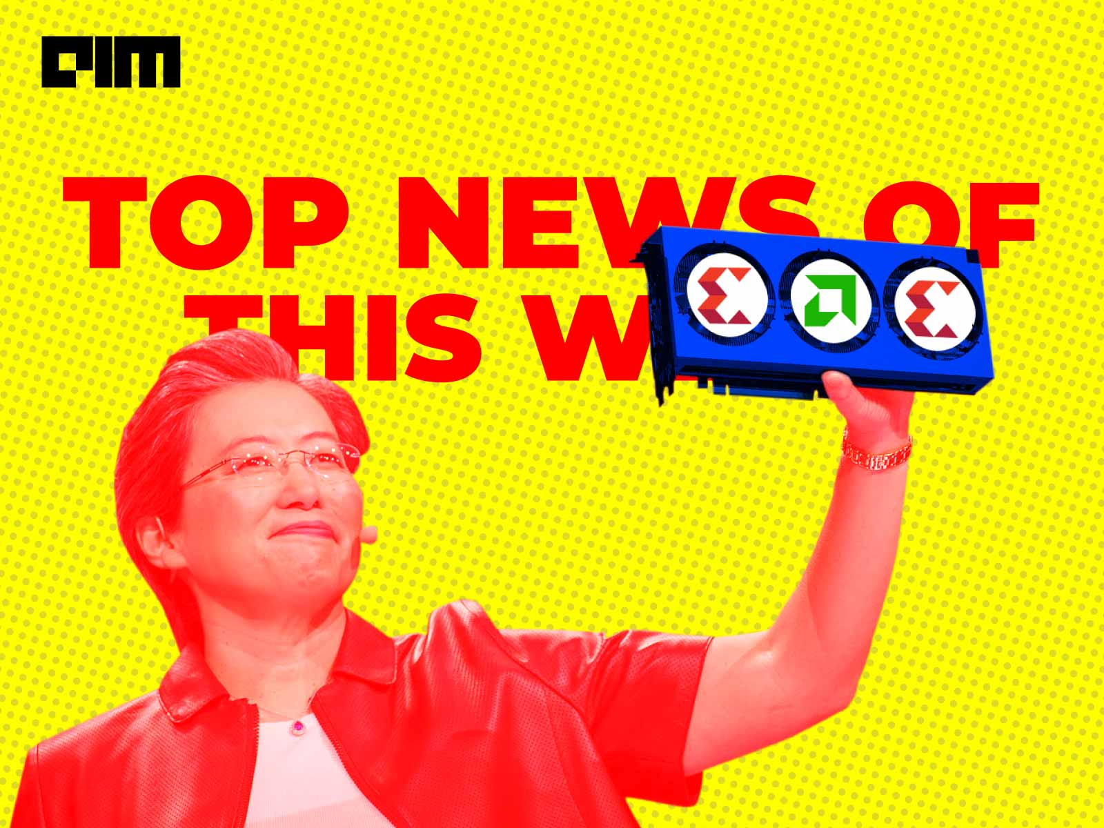 AMD Enters Major Leagues, Big Tech’s Big Gains And More In This Week’s Top News