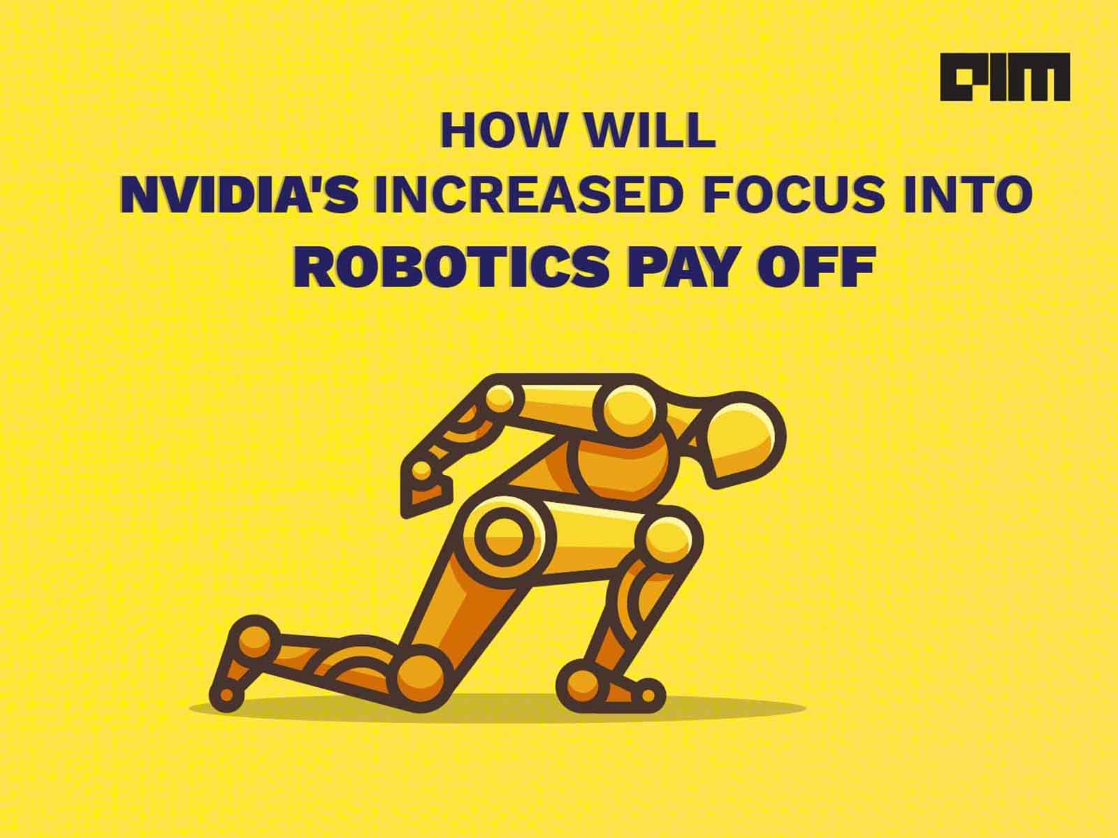 How Will Nvidia's Increased Focus Into Robotics Pay Off