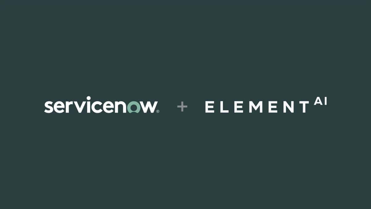 ServiceNow Acquires AI Pioneer Element AI For Smarter AI Capabilities