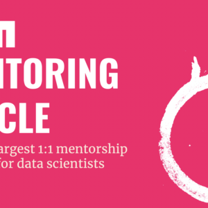 AIM Mentoring Circle: One-On-One Mentorship Network For Data Scientists