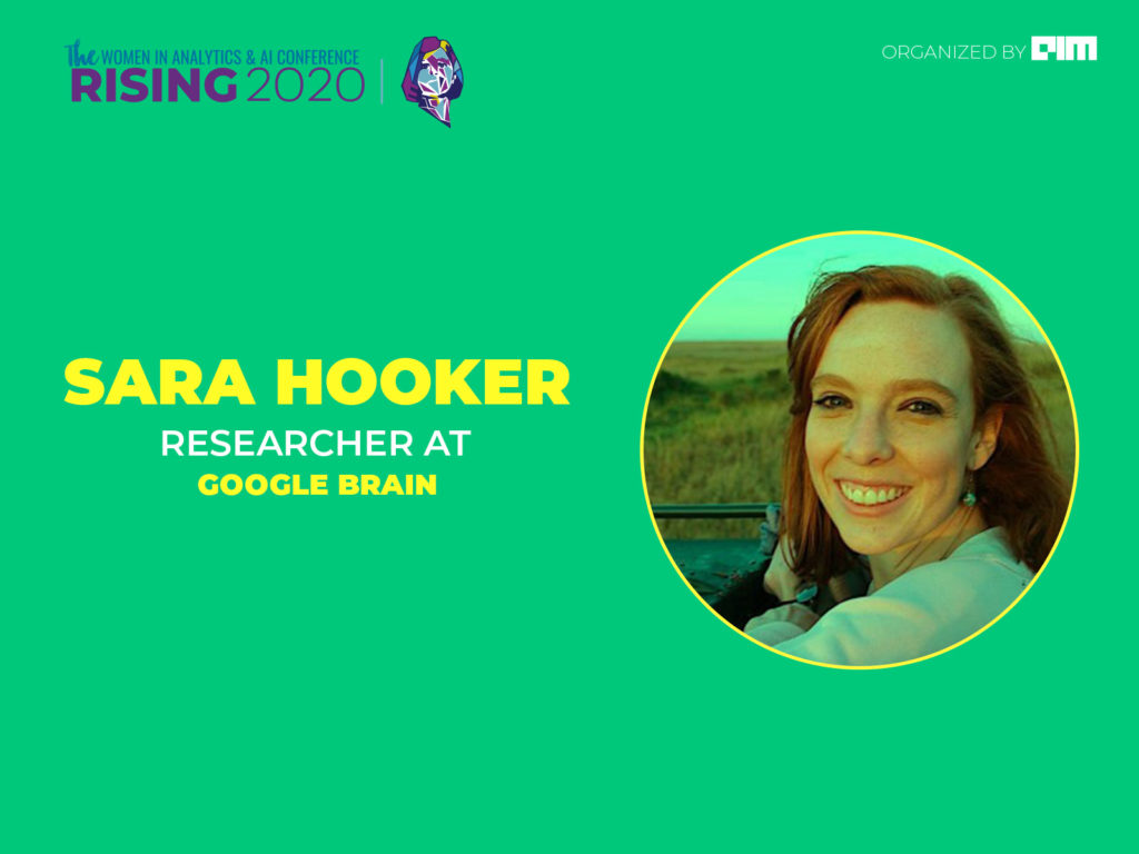 Most Learning Is Slow In The Field Of Machine Learning: Sara Hooker, Researcher at Google Brain
