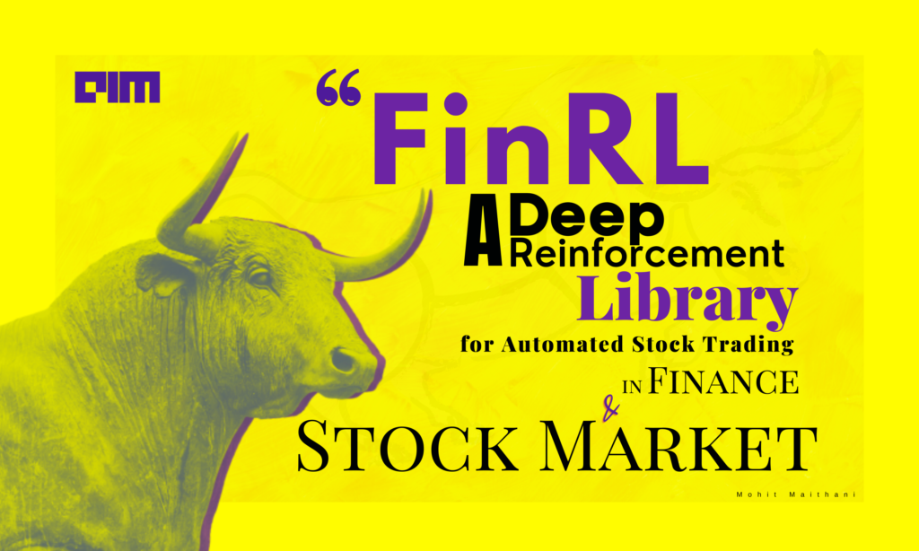 How To Automate The Stock Market Using FinRL (Deep Reinforcement Learning Library)?
