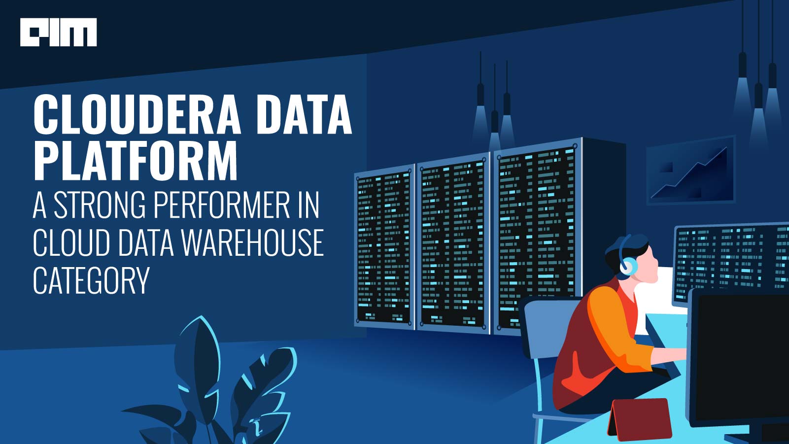Cloudera Data Platform — A Strong Performer In Cloud Data Warehouse Category