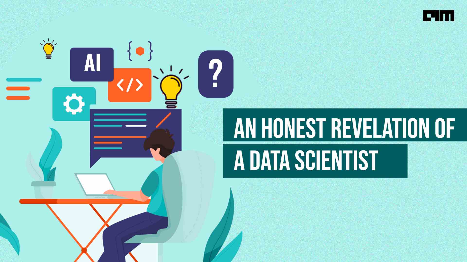 An Honest Revelation of a Data Scientist