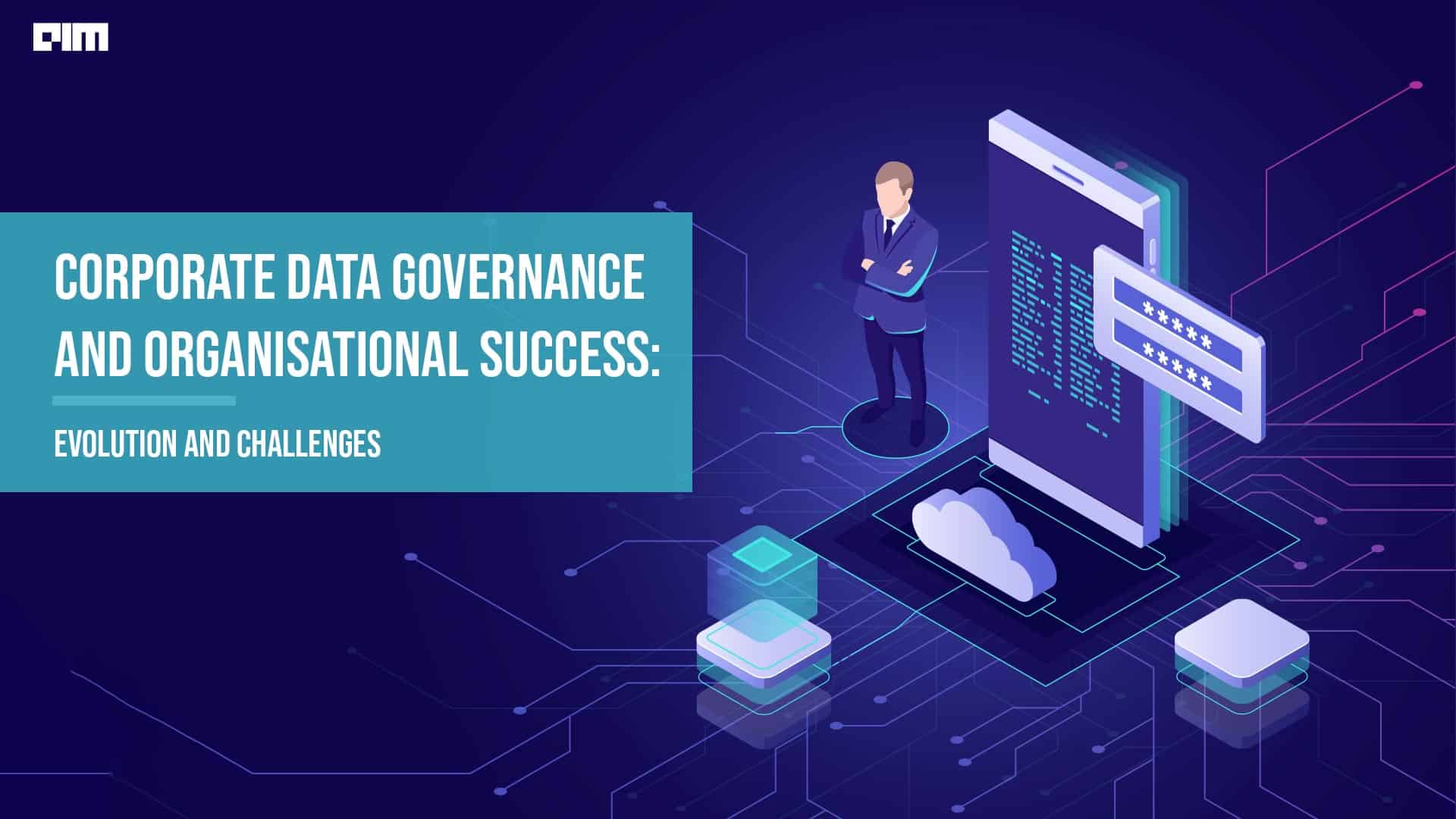 Corporate Data Governance and Organisational Success: Evolution and Challenges